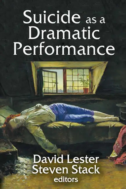 Suicide as a Dramatic Performance by David Lester