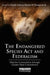 The Endangered Species ACT and Federalism: Effective Conservation Through Greater State Commitment by Kaush Arha