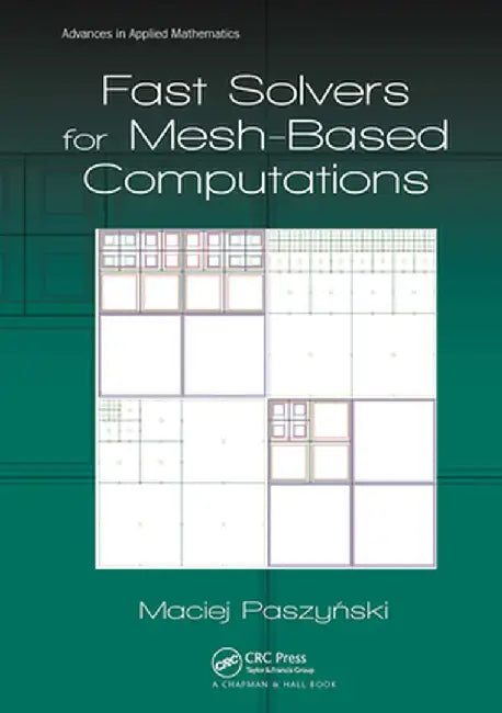 Fast Solvers for Mesh-Based Computations by Maciej Paszynski
