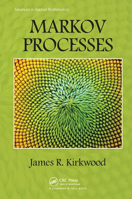 Markov Processes by James R. Kirkwood