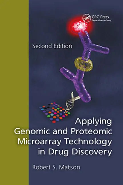 Applying Genomic and Proteomic Microarray Technology in Drug Discovery by Robert S. Matson