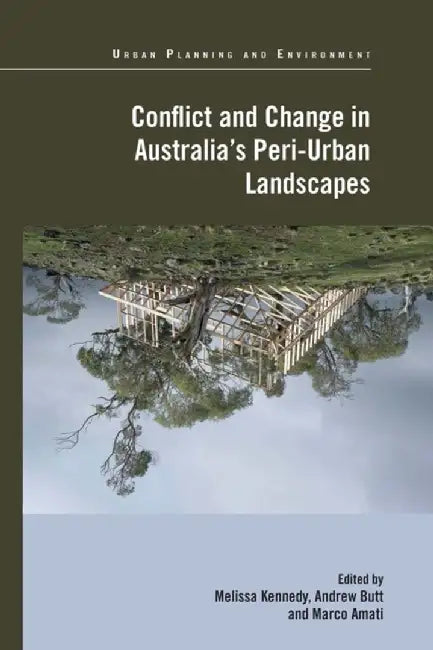 Conflict and Change in Australia's Peri-Urban Landscapes by Melissa Kennedy