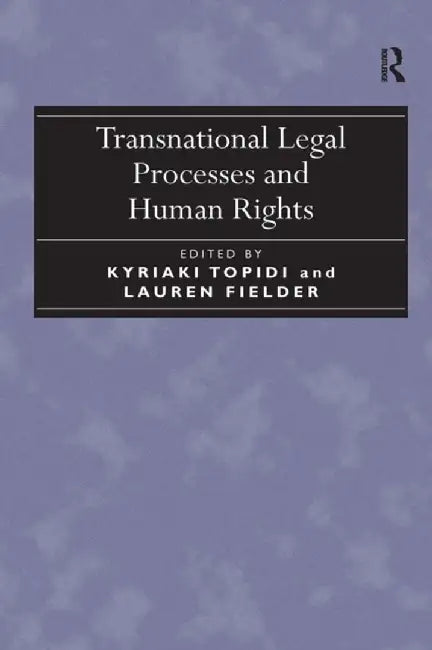 Transnational Legal Processes and Human Rights by Lauren Fielder