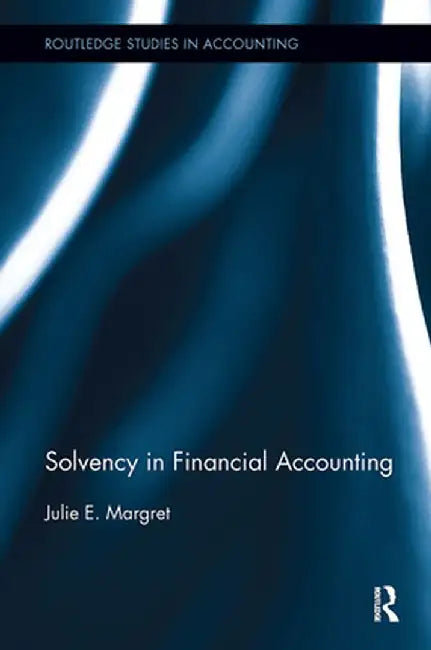 Solvency in Financial Accounting by Julie E. Margret