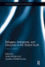 Refugees, Immigrants, and Education in the Global South: Lives in Motion by Lesley Bartlett