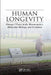 Human Longevity: Omega-3 Fatty Acids, Bioenergetics, Molecular Biology, and Evolution by Raymond C. Valentine