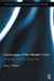 Landscapes of the Western Front: Materiality During the Great War by Ross Wilson