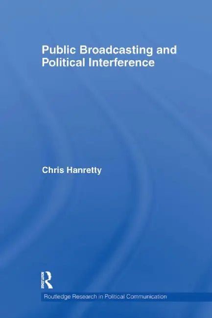Public Broadcasting and Political Interference by Chris Hanretty