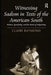 Witnessing Sadism in Texts of the American South: Women, Specularity, and the Poetics of Subjectivity by Claire Raymond