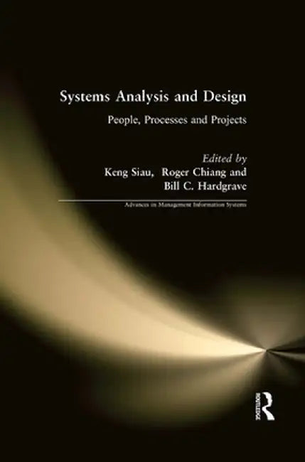 Systems Analysis and Design: People, Processes, and Projects by Keng Siau