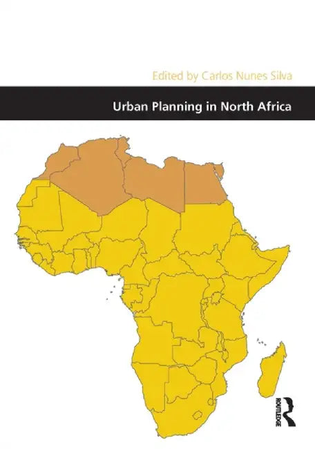 Urban Planning in North Africa by Carlos Nunes Silva