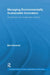 Managing Environmentally Sustainable Innovation: Insights from the Construction Industry by Bart Bossink