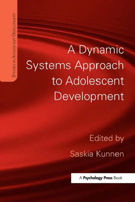 A Dynamic Systems Approach to Adolescent Development by Saskia Kunnen