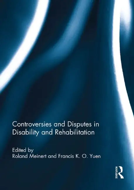 Controversies and Disputes in Disability and Rehabilitation by Roland Meinert