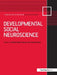 Developmental Social Neuroscience: A Special Issue of Social Neuroscience by Philip David Zelazo