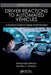 Driver Reactions to Automated Vehicles: A Practical Guide for Design and Evaluation by Alexander Eriksson
