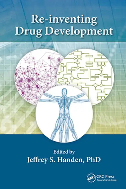 Re-Inventing Drug Development by Jeffrey S. Handen