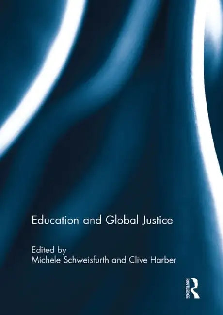 Education and Global Justice by Michele Schweisfurth