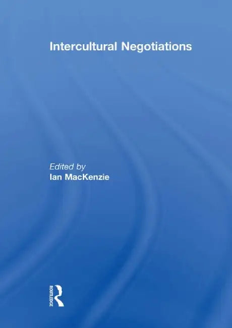 Intercultural Negotiations by Ian MacKenzie