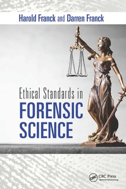 Ethical Standards in Forensic Science by Harold Franck