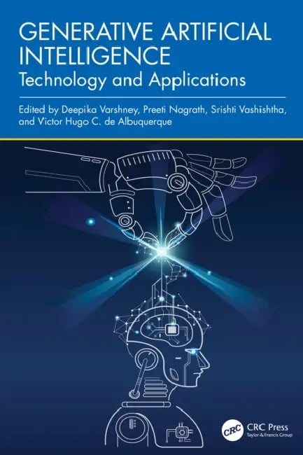 Generative Artificial Intelligence: Technology and Applications by Deepika Varshney, Preeti Nagrath, Srishti Vashishtha