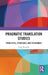Pragmatic Translation Studies: Principles, Strategies, and Techniques by Fang Mengzhi