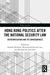 Hong Kong Politics after the National Security Law by Stephan Ortmann