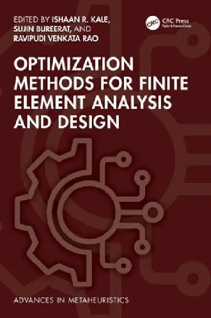 Optimization Methods for Finite Element Analysis and Design by Ishaan R. Kale