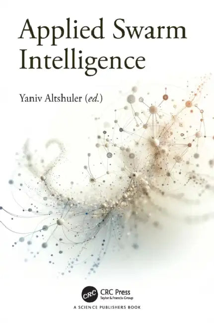 Applied Swarm Intelligence by Yaniv Altshuler