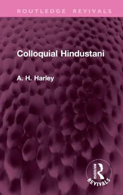 Colloquial Hindustani by A. H. Harley