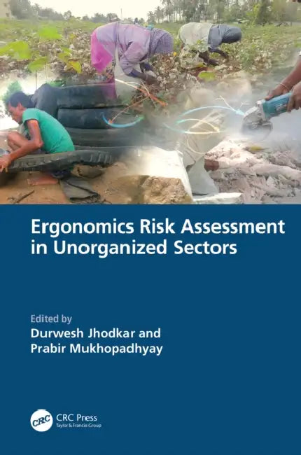 Ergonomics Risk Assessment in Unorganized Sectors by Durwesh Jhodkar, Prabir Mukhopadhyay