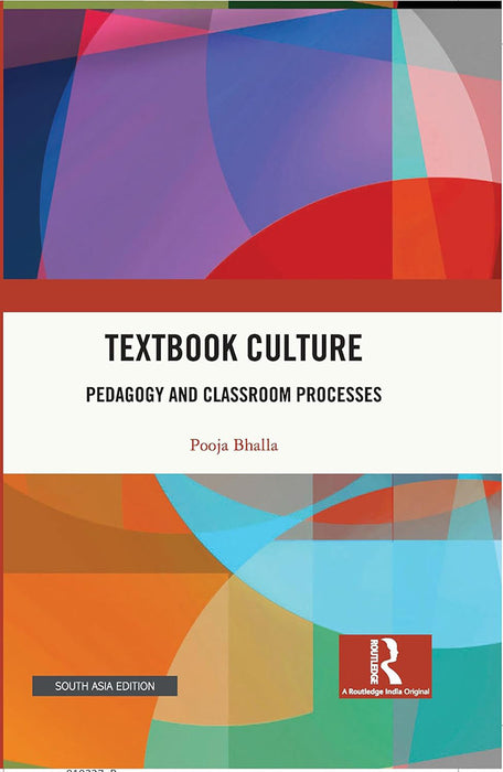 Textbook Culture: Pedagogy and Classroom Processes by Pooja Bhalla