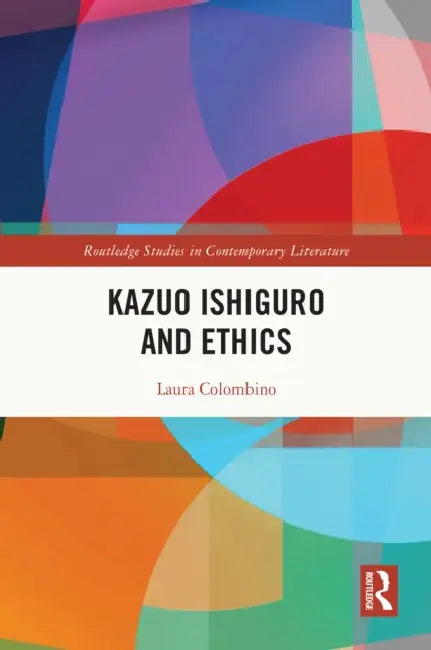 Kazuo Ishiguro and Ethics by Laura Colombino