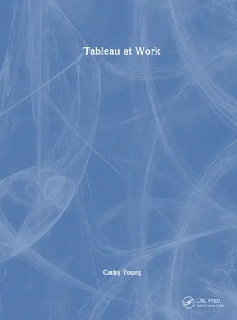 Tableau at Work by Cathy Young