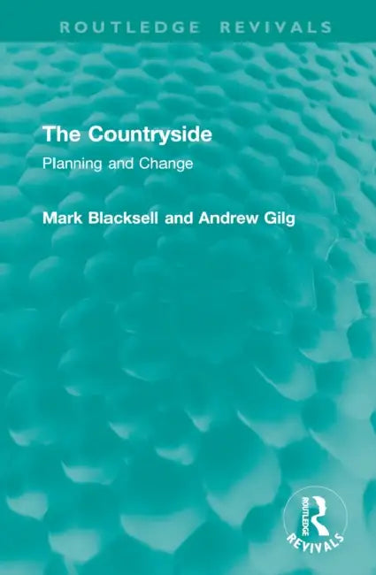 The Countryside: Planning and Change by Mark Blacksell