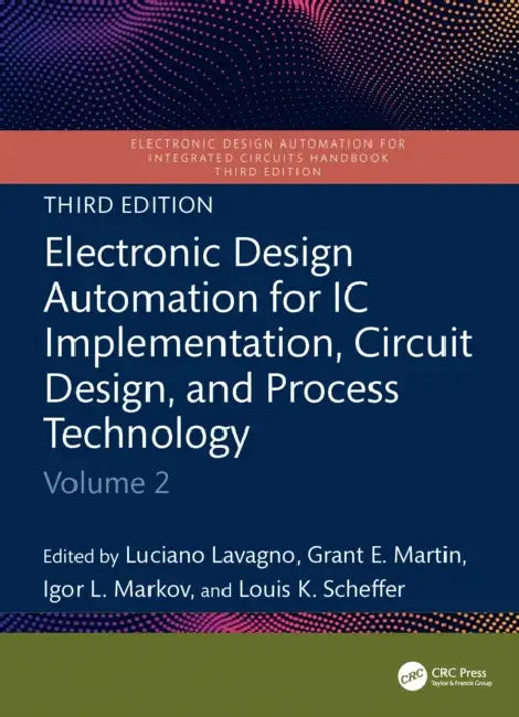 Electronic Design Automation for IC Implementation, Circuit Design, and Process Technology by Luciano Lavagno