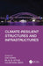 Climate-Resilient Structures and Infrastructures by Cao Wang, Bilal M. Ayyub, Michael Beer