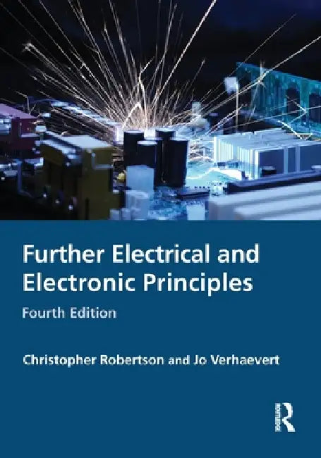Further Electrical and Electronic Principles by Christopher Robertson, Jo Verhaevert