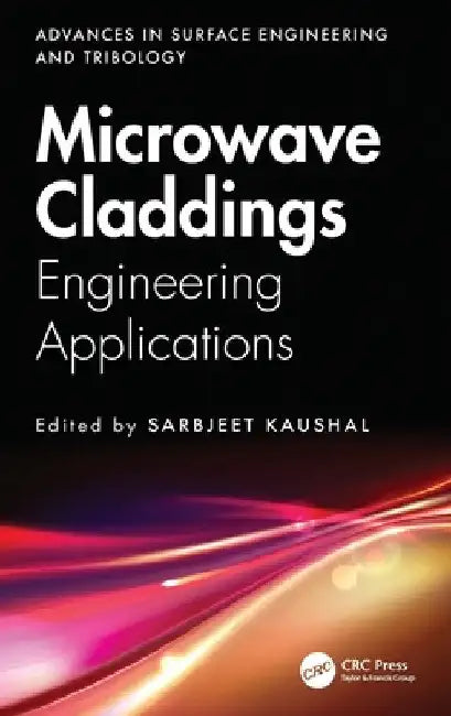 Microwave Claddings: Engineering Applications by Sarbjeet Kaushal