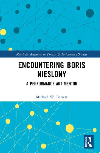 Encountering Boris Nieslony: A Performance Art Mentor by Michael W. Barrett