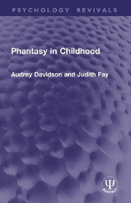 Phantasy in Childhood by Audrey Davidson, Judith Fay