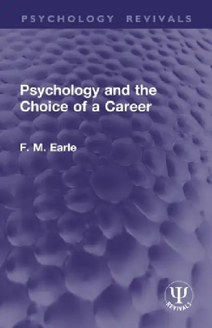 Psychology and the Choice of a Career by F. M. Earle