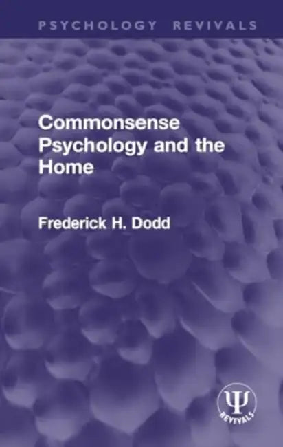 Commonsense Psychology and the Home by Frederick H. Dodd