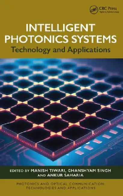 Intelligent Photonics Systems: Technology and Applications by Manish Tiwari