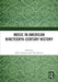 Music in American Nineteenth-Century History by Billy Coleman