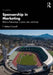 Sponsorship in Marketing: Effective Partnerships in Sports, Arts, and Events by T. Bettina Cornwell