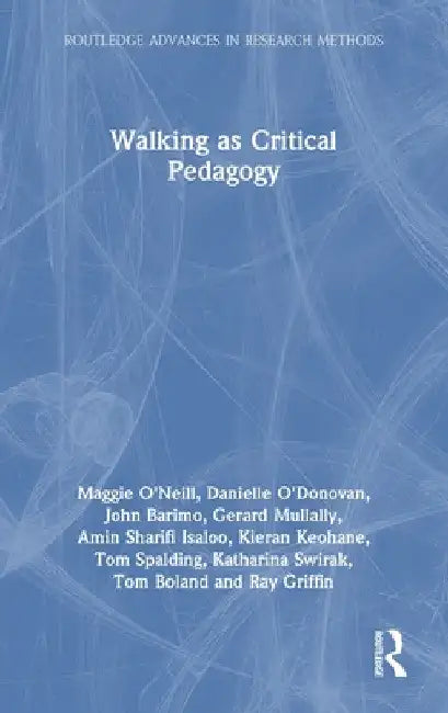 Walking as Critical Pedagogy by Maggie O'Neill