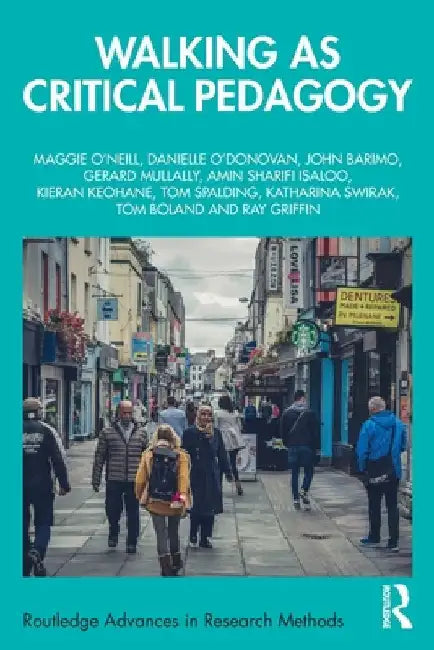 Walking as Critical Pedagogy by Maggie O'Neill