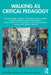 Walking as Critical Pedagogy by Maggie O'Neill