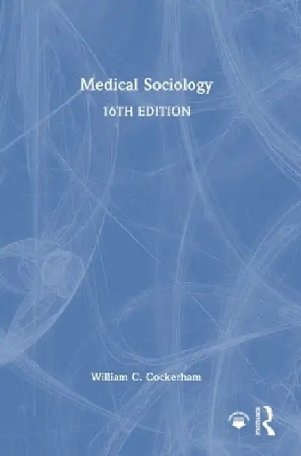 Medical Sociology by William C. Cockerham